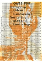 OASE 98. Verhalend stedelijk landschap | 9789462083547 | nai010