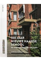 100 jaar Nieuwe Haagse School. De toekomst van het verleden | Marcel Teunissen | 9789462084506