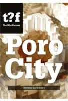 Porocity. Opening up Solidity | Winy Maas, Adrien Ravon, Javier Arpa, The Why Factory | 9789462084599 | nai010, The Why Factory