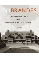 CO BRANDES. Bouwmeester van de Nieuwe Haagse School | Kees Rouw | 9789462084636 | nai010