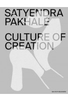 Satyendra Pakhalé. Culture of Creation | 9789462085145 | nai010