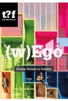 (w)EGO. Tailor-Made Housing | Winy Maas, Adrien Ravon, Javier Arpa, Felix Madrazo | 9789462085305 | nai010, The Why Factory