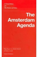 The Amsterdam Agenda. 12 Good Ideas for the Future of Cities (e-book) | Daan Roggeveen, Michiel Hulshof, Frances Arnold | 9789462085435 | nai010