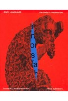 Body Language. The body in Medieval art | Wendelien van Welie-Vink | 9789462085992 | nai010, Museum Catharijneconvent