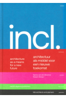 Mei architects. Included. Architecture as a Means for a New Future | Robert Winkel, Sanne van den Breemer | 9789462086142 | nai010