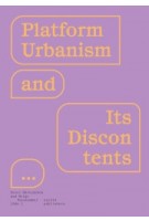 Platform Urbanism and Its Discontents | Peter Moertenboeck, Helge Mooshammer | 9789462086159 | nai010
