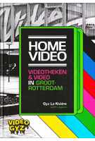 Home video videotheken en video in groot Rotterdam | Gyz La Riviere | 9789462086630 | Nai 010