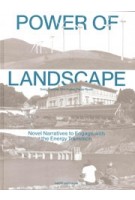 The Power of Landscape. Novel Narratives to Engage with the Energy Transition | Sven Stremke, Dirk Oudes, Paolo Picchi | 9789462087163 | nai010