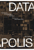 Datapolis. Exploring the footprint of data on our planet and beyond | Paul Cournet, Negar Sanaan Bensi | 9789462087194 | nai010, TU Delft