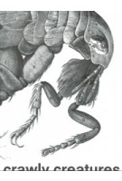 Crawly Creatures. Depiction and Appreciation of Insects and Other Critters in Art and Science | 9789462087569 | nai010, Rijksmuseum