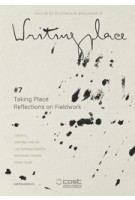 Writingplace. Journal 7. Taking Place. Reflections on Fieldwork | Slobodan Velevski, Luis Santiago Baptista, Aleksandar Stanicic, Klaske Havik | 9789462087705 | nai010