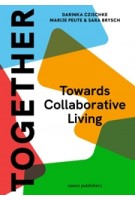 Together. Towards Collaborative Living | Darinka Czischke, Marije Peute, Sara Brysch | 9789462087859 | nai010