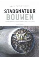 Stadsnatuur bouwen | Jacques Vink, Piet Vollaard, Niels de Zwarte | 9789462087965 | nai010