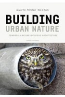 Building Urban Nature | Jacques Vink, Piet Vollaard, Niels de Zwarte | 9789462088115 | nai010