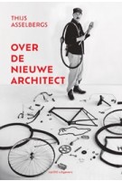 Over de nieuwe architect | Thijs Asselbergs, Nik Berkouwer | 9789462088177 | nai010