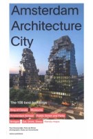 Amsterdam Architecture City. The 100 Best Buildings | Paul Groenendijk, Peter de Winter | 9789462088412 | nai010