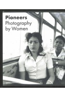 Pioneers. Photography by Women | Elwin Hendrikse, Saskia Asser | 9789462088481 | nai010, Nationaal Archief