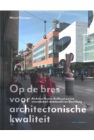 Op de bres voor architectonische kwaliteit. Rainer Bullhorst en het veranderend stadsbeeld van Den Haag | Marcel Teunissen | 9789462088726 | nai010