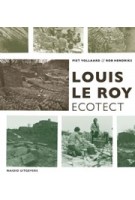 Louis Le Roy, ecotect | Piet Vollaard, Rob Hendriks | 9789462088757 | nai010
