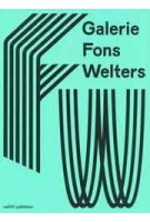 Galerie Fons Welters. 2025-1985 | Marsha Bruinen, Laurie Cluitmans, Lia Gieling, Aggie Langedijk | 9789462089082 | nai010