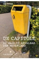 De Capitole. 40 jaar de afvalbak van Nederland | Bas Pruyser, Sybrand Zijlstra | 9789462263758 | Lecturis