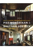 Piet Mondriaan & Bart van der Leck. De uitvinding van een nieuwe kunst, Laren 1916-1918 | 9789462581937 | WBOOKS