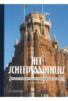 Het Scheepvaarthuis. Eerste gebouw van de Amsterdamse school | Louise de Blécourt | 9789462587199 | WBOOKS