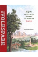 Het Volkspark. Biografie van het eerste volkspark van Nederland | Gerrit van Oosterom | 9789462625617 | Waanders
