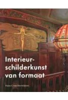 Interieurschilderkunst van formaat. Nederlandse decoratieve schilderingen 1840-1940 | Hans van Herwijnen | 9789462626331 | WAANDERS