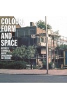 Colour, Form and Space. Rietveld Schröder House challenging the Future | Marie-Therese van Thoor (ed.) | 9789463661454 | TU Delft