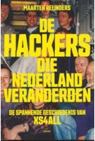 De hackers die Nederland veranderden. De spannende geschiedenis van XS4ALL | Maarten Reijnders | 9789463812337 | Podium