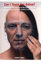 Can i Touch You Online? Emodied. Empathic Intimate Experience of Shared Social Touch in Hybrid Cennections | Karen Lancel | 9789464198171 | Karen Lancel