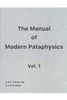 The Manual of Modern Pataphysics. Volume 1 | D.W.C. Christie, H.H.P.M. Ritzen | 9789464371369 | TROMP