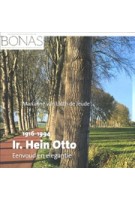 Ir. Hein Otto 1916-1994. Eenvoud en elegantie | Marianne van Lidth de Jeude | 9789464550436 | Verloren, BONAS