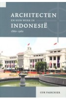 Architecten en hun werk in Indonesië 1860-1960 | Cor Passchier | 9789464551693 | VERLOREN