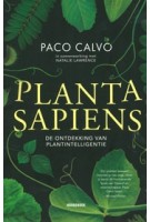 Planta Sapiens. De ontdekking van plantintelligentie | Paco Calvo | 9789464711950 | Noordboek
