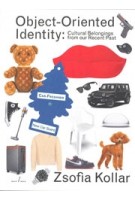 Object Oriented Identity. Cultural Belongings from our Recent Past | Zsofia Kollar | 9789464770872 | APE