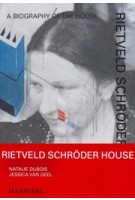Rietveld Schröder House. A Biography of the House | Natalie Dubois, Jessica van Geel | 9789464941432 | HANNIBAL