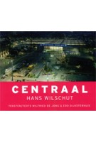 CENTRAAL | Edo Dijksterhuis, Hans Wilschut, Wilfried de Jong | 9789490608910