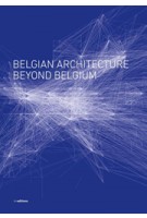 Belgian Architecture Beyond Belgium