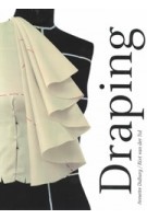 Draping. Art And Craftsmanship In Fashion Design | Annette Duburg, Rixt van der Tol | 9789491444210 | ArtEZ