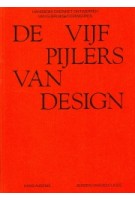 De vijf pijlers van design. Handboek over het ontweroen van gebruiksvoorwerpen | Hans Ansems, Jeroen van den Eijnde | 9789491444449 | ArtEZ Press