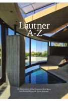 Lautner A-Z. An Exlorartion of the Complete Built Work | Jan Richard Kikkert, Tycho Saariste | 9789491444418 | ArtEZ Press