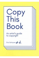 Copy this Book. An artist's guide to copyright | Eric Schrijver | 9789491677939 | Onomatopee