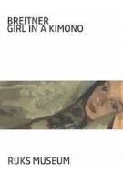 BREITNER. GIRL IN A KIMONO | Suzanne Veldink, Nienke Woltman | 9789491714740 | Rijksmuseum