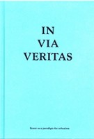 In Via Veritas | Joeri de Bruyn, Maarten Van Acker, Filip Buyse, Frederic Rasier, Peter Vanden Abeele | Public Space | 9789491789069