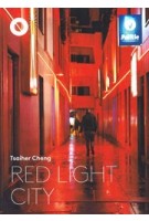 Red Light City | Tsaiher Cheng | 9789492058058 | The Architecture Observer