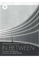 In Between. The urban srchitecture of Donna van Milligen Bielke | Hans Ibelings ; Kirsten Hannema | 9789492058072 | The Architecture Observer