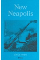 New Neapolis. No Structure - Senza Struttura | Gyz La Rivière | 9789492077790 | trichis