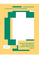 Making Public COMPASSION a paradox in art and society | Jeroen Boomgaard, Rini Hurkmans, Judith Westerveld | Valiz | 9789492095299